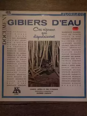 Couverture du produit · Gibiers D'eau : Ces Oiseaux Qui Disparaissent  - Chants, Appels Et Cris D'Oiseaux
