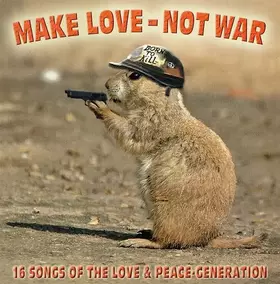 Couverture du produit · Make Love - Not War (16 Songs Of The Love & Peace-Generation)