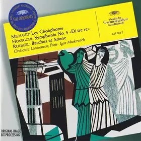 Couverture du produit · Milhaud: Les Choéphores Honegger: Symphonie No. 5 «Di Tre Re» Roussel: Bacchus et Ariane