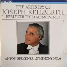Couverture du produit · The Artistry of Joseph Keilberth - Bruckner: Symphony No. 6