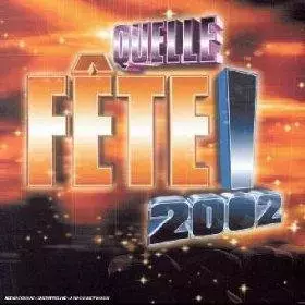 Couverture du produit · Quelle fête ! 2002 - Edition limitée (boitier cristal à paillettes)
