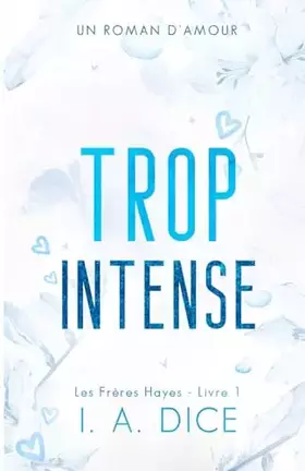 Couverture du produit · Trop intense: Les Frères Hayes - Livre 1 (French Edition)