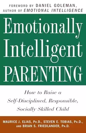 Couverture du produit · Emotionally Intelligent Parenting: How to Raise a Self-Disciplined, Responsible, Socially Skilled Child