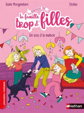 Couverture du produit · La famille trop d'filles - un zoo à la maison - Roman vie quotidienne - De 7 à 11 ans