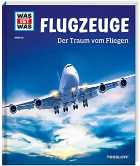 Couverture du produit · WAS IST WAS Band 10 Flugzeuge. Der Traum vom Fliegen (WAS IST WAS Sachbuch, Band 10)