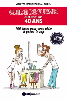 Couverture du produit · Guide de survie quand tu as 40 ans: 100 listes pour vous aider à passer le cap