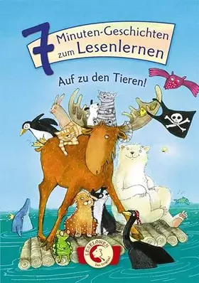 Couverture du produit · 7-Minuten-Geschichten zum Lesenlernen - Auf zu den Tieren!: Kurze Geschichten für Tierfans zum Vorlesen und ersten Selberlesen
