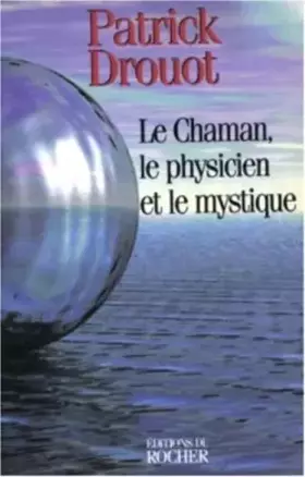 Couverture du produit · Le Chaman, le physicien et le mystique