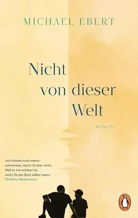 Couverture du produit · Nicht von dieser Welt: Roman - "Ich könnte noch weiterschwärmen, mach ich aber nicht. Weil es viel schöner sein wird, wenn Sie 