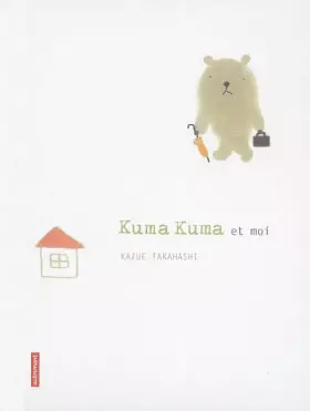Couverture du produit · Kuma Kuma et moi