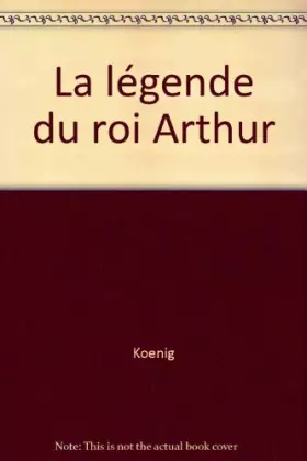 Couverture du produit · La légende du roi Arthur