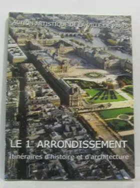 Couverture du produit · Le 1er arrondissement.: Itinéraires d'histoire et d'architecture