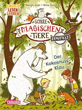 Couverture du produit · Die Schule der magischen Tiere ermittelt 3: Der Kokosnuss-Klau: Einfach lesen lernen | Mit Eisbär-Detektiv Murphy und den magis