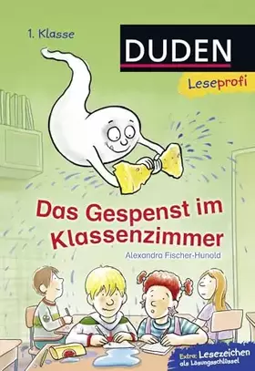Couverture du produit · Duden Leseprofi – Das Gespenst im Klassenzimmer, 1. Klasse: Kinderbuch für Erstleser ab 6 Jahren (Lesen lernen 1. Klasse, Band 