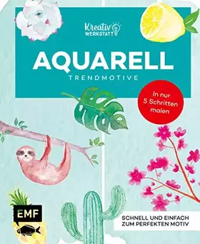 Couverture du produit · Kunst Kompakt: Aquarell-Motive Step by Step: Trendmotive in 5 Schritten malen
