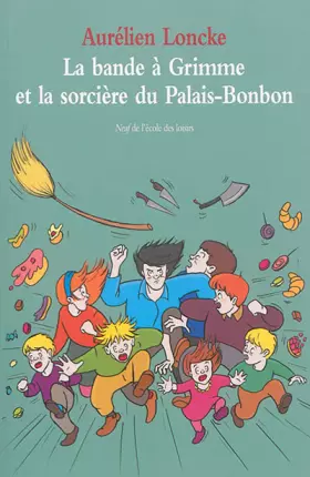 Couverture du produit · La bande à Grimme et la sorcière du Palais-Bonbon