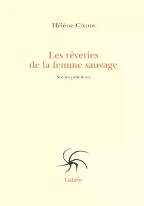 Couverture du produit · Les rêveries de la femme sauvage : Scènes primitives