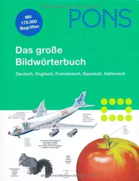 Couverture du produit · PONS Das große Bildwörterbuch Deutsch, Englisch, Französisch, Spanisch, Italienisch. 35.000 Stichwörter in jeder Sprache
