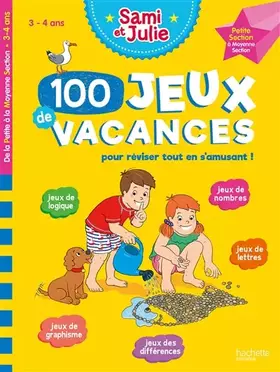Couverture du produit · 100 Jeux de vacances - Sami et Julie - De la Petite à la Moyenne Section - Cahier de vacances 2025