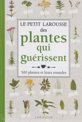 Couverture du produit · Petit Larousse des Plantes qui guérissent