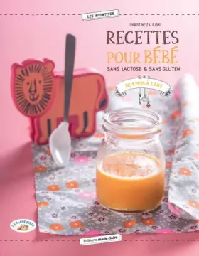 Couverture du produit · Recettes pour bébé: sans lactose & sans gluten