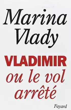 Couverture du produit · Vladimir, ou, Le vol arre?te? (French Edition) by Marina Vlady(1905-06-09)