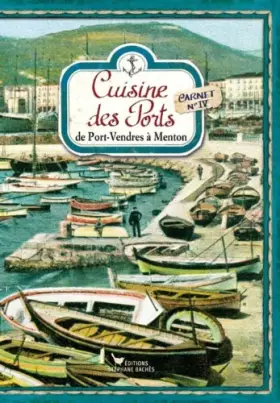 Couverture du produit · Cuisine des Ports: Carnets n°4 : De Port-Vendres à Menton
