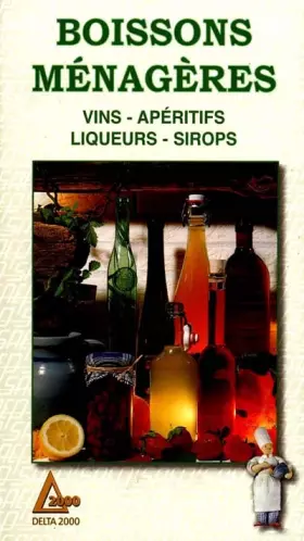 Couverture du produit · Boissons ménagères, Vins, Apéritifs, Liqueurs, Sirops