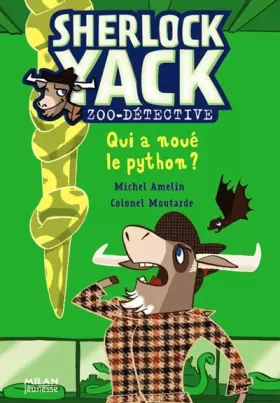 Couverture du produit · Sherlock Yack Zoo-détective : Qui a noué le python ?