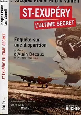 Couverture du produit · ST EXUPERY L ULTIME SECRET ENQUETE SUR UNE DISPARITION