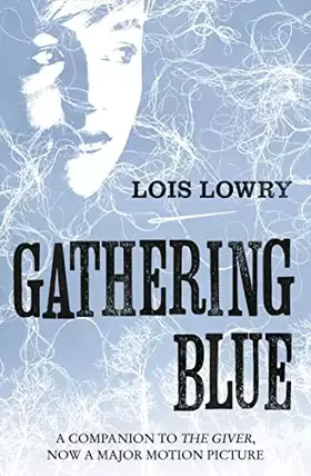 Couverture du produit · Gathering Blue: The second novel in the classic science-fiction fantasy adventure series for kids (The Giver Quartet)