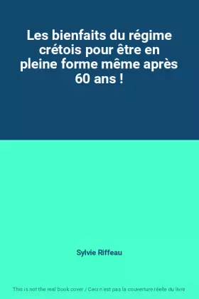 Couverture du produit · Les bienfaits du régime crétois pour être en pleine forme même après 60 ans !