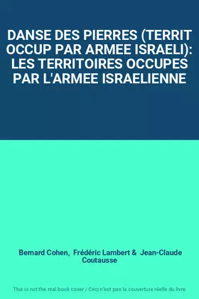 Couverture du produit · DANSE DES PIERRES (TERRIT OCCUP PAR ARMEE ISRAELI): LES TERRITOIRES OCCUPES PAR L'ARMEE ISRAELIENNE