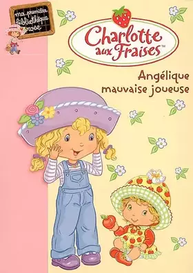 Couverture du produit · Charlotte aux Fraises, Tome 5 : Angélique mauvaise joueuse