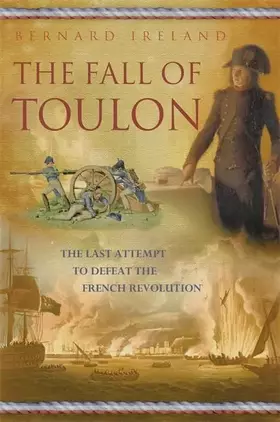 Couverture du produit · Fall of Toulon: The Last Opportunity to Defeat the French Revolution