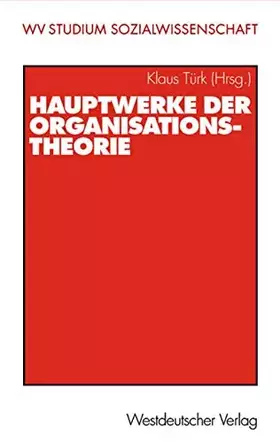 Couverture du produit · Hauptwerke der Organisationstheorie (wv studium, 186, Band 186)