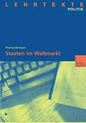Couverture du produit · Staaten im Weltmarkt. Zur Handlungsfähigkeit von Staaten trotz wirtschaftlicher Globalisierung