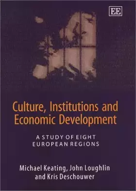 Couverture du produit · Culture, Institutions and Economic Development: A Study of Eight European Regions