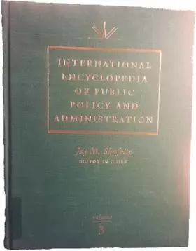 Couverture du produit · International Encyclopedia of Public Policy and Administration Volume 3