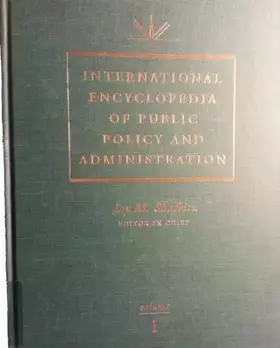 Couverture du produit · International Encyclopedia of Public Policy and Administration Volume 1