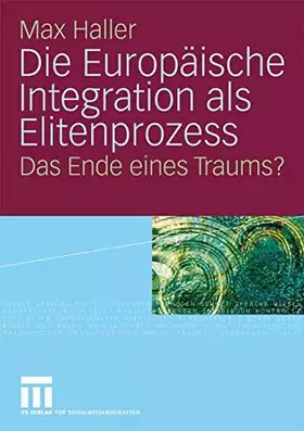 Couverture du produit · Die Europäische Integration als Elitenprozess: Das Ende eines Traums?