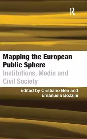 Couverture du produit · Mapping the European Public Sphere: Institutions, Media and Civil Society