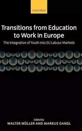 Couverture du produit · Transitions from Education to Work in Europe: The Integration of Youth into EU Labour Markets
