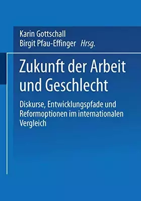 Couverture du produit · Zukunft der Arbeit und Geschlecht.: Diskurse, Entwicklungspfade und Reformoptionen im internationalen Verleich