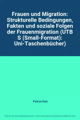 Couverture du produit · Frauen und Migration: Strukturelle Bedingungen, Fakten und soziale Folgen der Frauenmigration (UTB S (Small-Format): Uni-Tasche