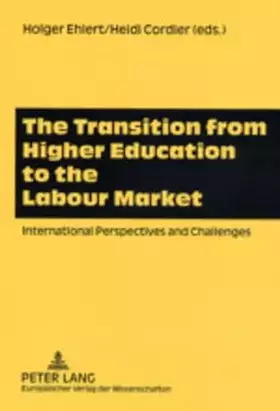 Couverture du produit · The Transition from Higher Education to the Labour Market: International Perspectives and Challenges