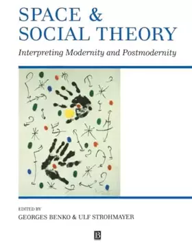 Couverture du produit · Space and Social Theory: Interpreting Modernity and Postmodernity