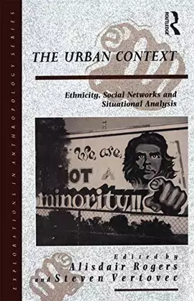 Couverture du produit · The Urban Context: Ethnicity, Social Networks and Situational Analysis (Explorations in Anthropology)