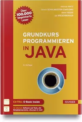 Couverture du produit · Grundkurs Programmieren in Java: Extra: E-Book inside. Im Internet: Software und Tools, alle Beispielprogramme, Lösungen & mehr
