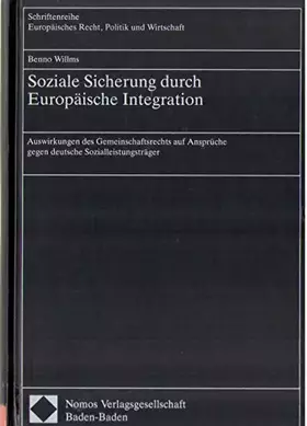 Couverture du produit · Soziale Sicherung durch Europäische Integration. Auswirkungen des Gemeinschaftsrechts auf Ansprüche gegen deutsche Sozialleistu